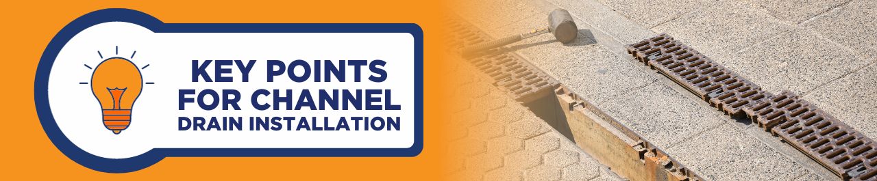 Key Points For Channel Drain Installation